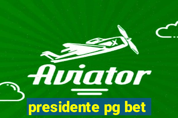 presidente pg bet